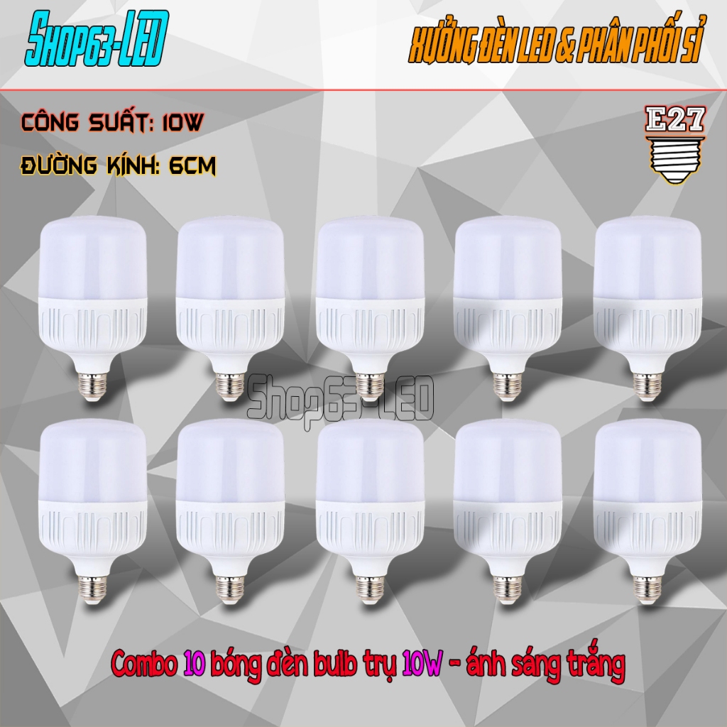 (Giá sỉ cho cửa hàng) Combo 10 bóng đèn 10W, LED trụ tròn giá rẻ, ánh sáng trắng, bảo hành 12 tháng