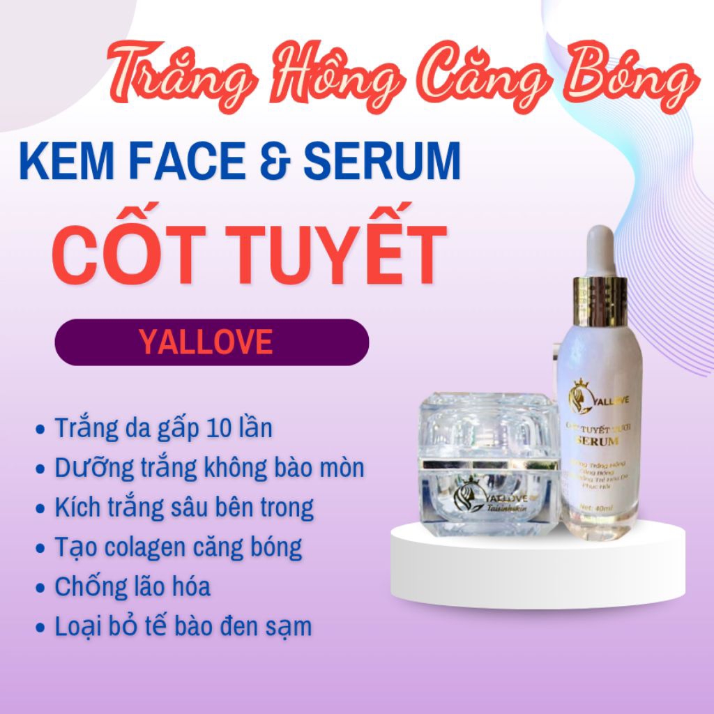 Combo Kem Face và Serum cốt tuyết YALLOVE dưỡng trắng hồng căng bóng