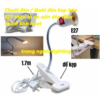  Chuôi đèn   Đuôi đèn kẹp bàn ABS ĐUI E27 thân lò xo uốn dẻo điều chỉnh CHẮC CHẮN 
