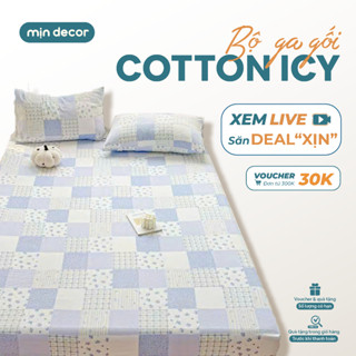 Bộ Ga Giường Cotton Icy Mịn Decor, Bộ Ga Trải Giưởng Kèm Vỏ Gối Đủ Size