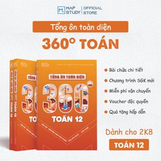 Sách Tổng Ôn Toàn Diện 360 độ Toán 12 Hàm Số - Nguyên Hàm Tích Phân - Tọa Độ Oxyz - Xác Suất Mapstudy