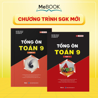 Toán học lớp 9 chương trình mới: Sách toán 9 ôn thi vào 10, tổng ôn toán học lớp 9 | Me Book