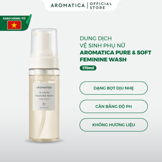 Dung Dịch Vệ Sinh Phụ Nữ Dạng Bọt Dịu Nhẹ AROMATICA Pure & Soft Feminine Wash 170ml