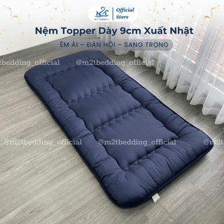  Nệm Topper Dày 9cm Xuất Nhật chính hãng M2T BEDDING cho sinh viên văn phòng dã ngoại ktx 