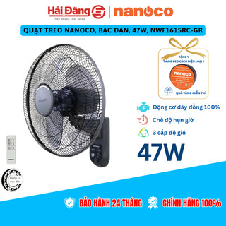  Quạt treo nanoco bạc đạn 47W NWF1615RC-GR động cơ bền 3 cấp độ gió chế độ hẹn giờ. 