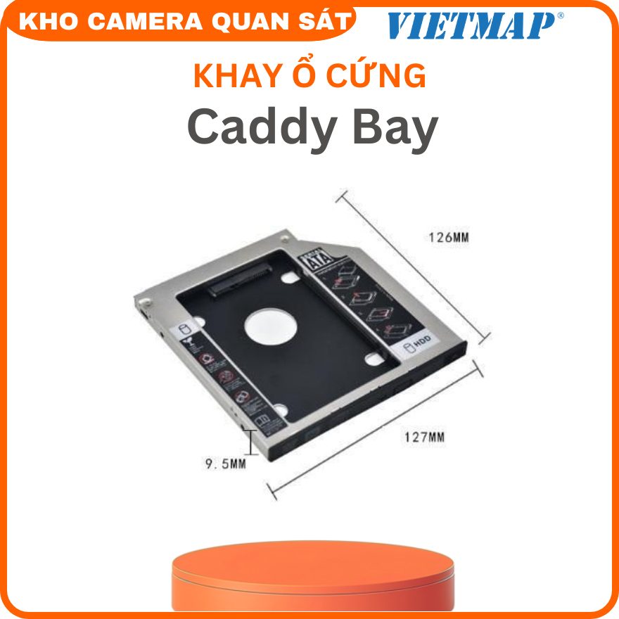 Caddy Bay 25” Sata 127mm (Chuyển Ổ CD,DVD Laptop Ra HDD- SSD )-Kho camera