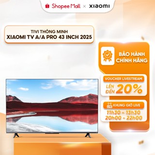 Tivi Xiaomi 43inch A/ A Pro L43MA-AFSEA/L43MA-SSEA 2025
