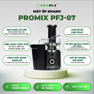 Máy Ép Trái Cây Nhanh Promix PFJ-07 - 1000W - Mẫu Mới 2025 Cải Tiến - Bảo Hành 36 Tháng