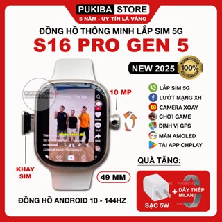  Đồng Hồ S16 Pro Gen 5 - Nâng Cấp S8 S9 S10 Pro Max Lắp Sim 5G 144HZ Wifi Tải App CHplay Android 9 IP67 Lướt MXH 