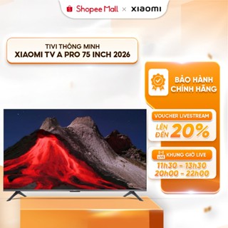 [HÀ NỘI / HCM] Tivi Xiaomi A Pro 4K 75 inch QLED 2026 - Tần số quét 120Hz - loa kép 20W - Google Assistant