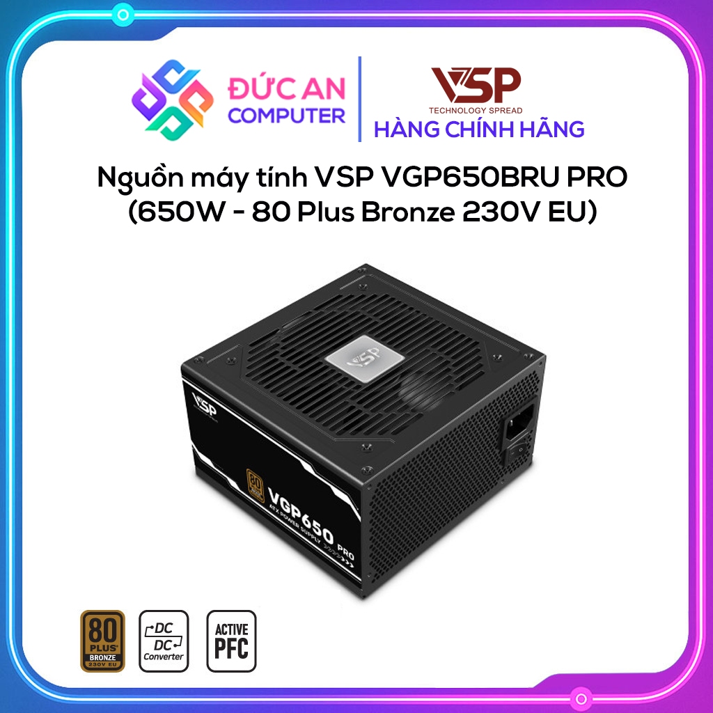 Nguồn máy tính VSP VGP650BRU PRO (650W - 80 Plus Bronze 230V EU)