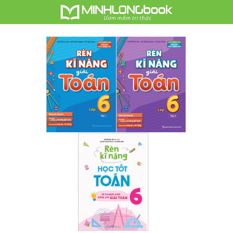 Sách: Combo 3 Cuốn Rèn Kĩ Năng Học Tốt Toán Lớp 6 + Rèn Kĩ Năng Giải Toán Lớp 6