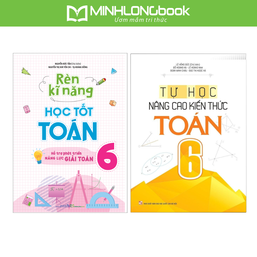 Sách: Combo 2 Cuốn Rèn Kĩ Năng Học Tốt Toán Lớp 6 + Tự Học Nâng Cao Kiến Thức Toán Lớp 6