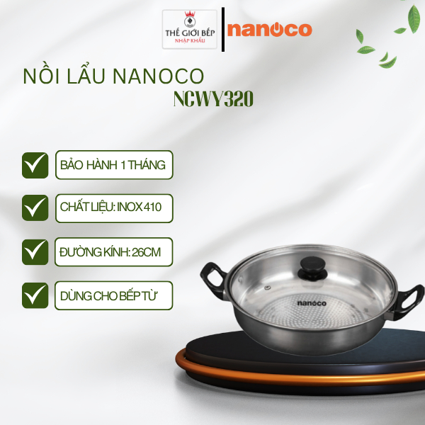 Nồi lẩu inox đơn Nanoco NCWY320 – Hàng chính hãng – Chất liệu inox cao cấp – Đáy dày giữ nhiệt lâu