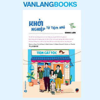 Sách Khởi Nghiệp Từ Tiệm Nhỏ - Vanlangbooks