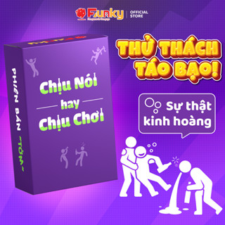 Bộ Bài Chịu Nói hay Chịu Chơi, Drinking Game Truth or Dare, Thật hay Thách phiên bản "Tởm" vui quên đường về của Funky