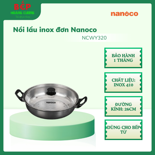 Nanoco NCWY320 – Nồi lẩu inox đơn cao cấp – Inox 304 bền chắc – Giữ nhiệt tốt – Đáy truyền nhiệt đều