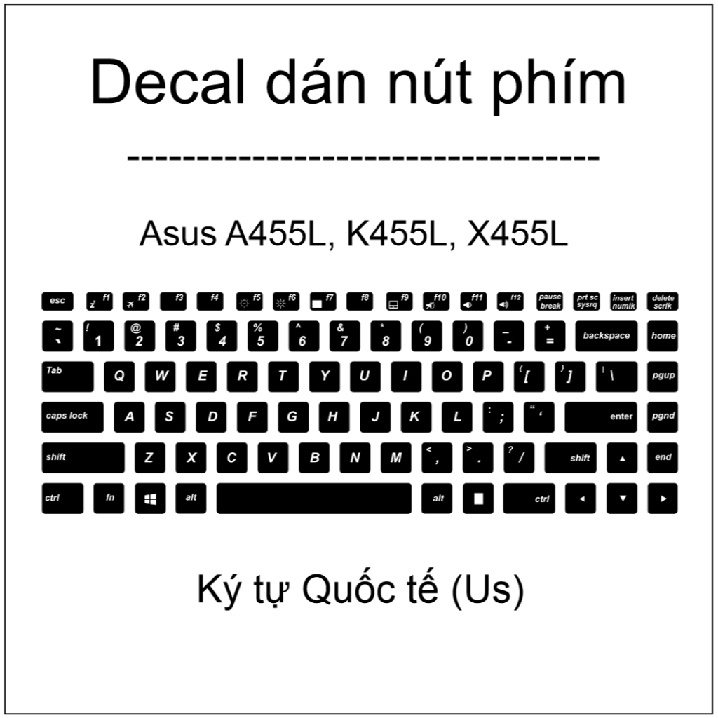 Decal dán nút phím Quốc tế ( Us)  cho máy Asus A455L, K455L, X455L A455 K455 L455