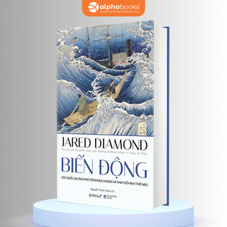 Sách Biến Động: Các Quốc Gia Ứng Phó Với Khủng Hoảng Và Thay Đổi Như Thế Nào (Jared Diamond)