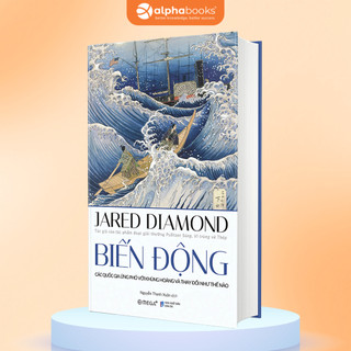 Sách Biến Động: Các Quốc Gia Ứng Phó Với Khủng Hoảng Và Thay Đổi Như Thế Nào (Jared Diamond)