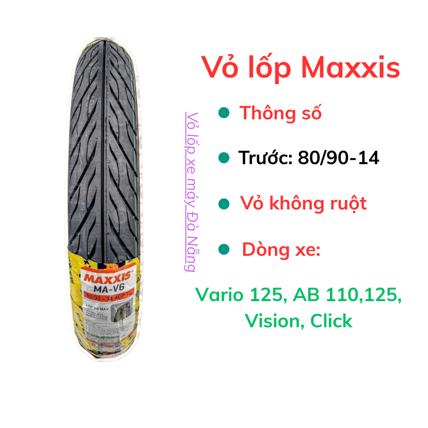 Vỏ lốp Maxxis V6 size 80/90-14 gắn trước AB, VARIO, VISION, CLICK. Vỏ không ruột(săm)
