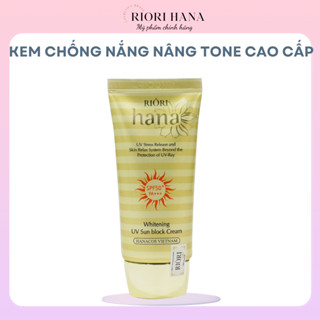  Kem Chống Nắng Dưỡng Trắng Da Nâng Tone SPF 50+  PA+++ RIORI HANA -  WHITENING UV SUN BLOCK CREAM 50G 