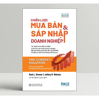  Sách - Chiến Lược Mua Bán Và Sáp Nhập Doanh Nghiệp  The Synergy Solution  - PACE Books 