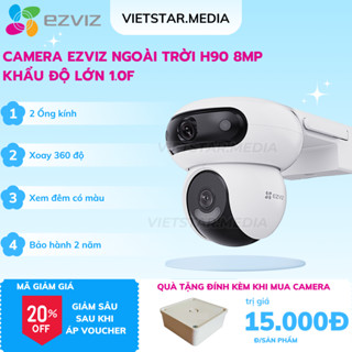  Camera Ezviz 2 Mắt ĐỘC LẬP H90 Dual 2K+ 8MP 4MP+4MP  Hồng Ngoại 30m Đàm Thoại 2 Chiều,Đèn Còi Báo Động Bảo hành 2 năm 