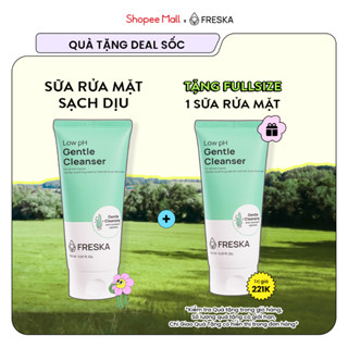 [Tặng SRM Fullsize] Sữa rửa mặt Freska Low pH Gentle Cleanser 150ml