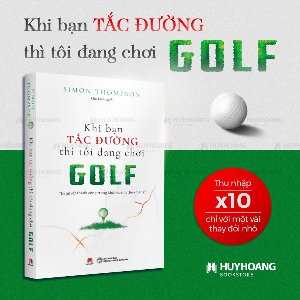 Sách - Khi Bạn Tắc Đường Thì Tôi Đang Chơi Golf (Tái Bản) - Huy Hoàng Bookstore