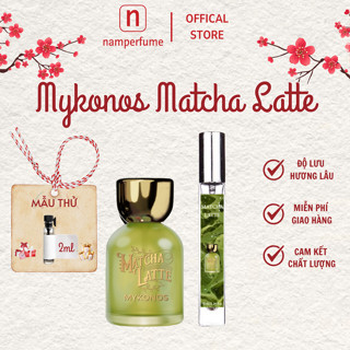 Nước Hoa Unisex Mykonos Matcha Latte NAM PERFUME Nước Hoa Lưu Hương 10ml Phong Cách Lôi Cuốn Mát Mẻ 