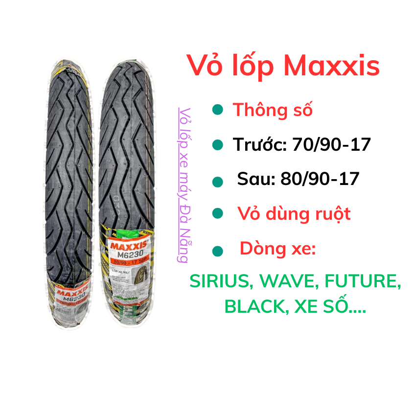 Vỏ lốp Maxxis 6230 size 70/90-17, 80/90-17 gắn cho các dòng xe số. Vỏ dùng ruột(săm)