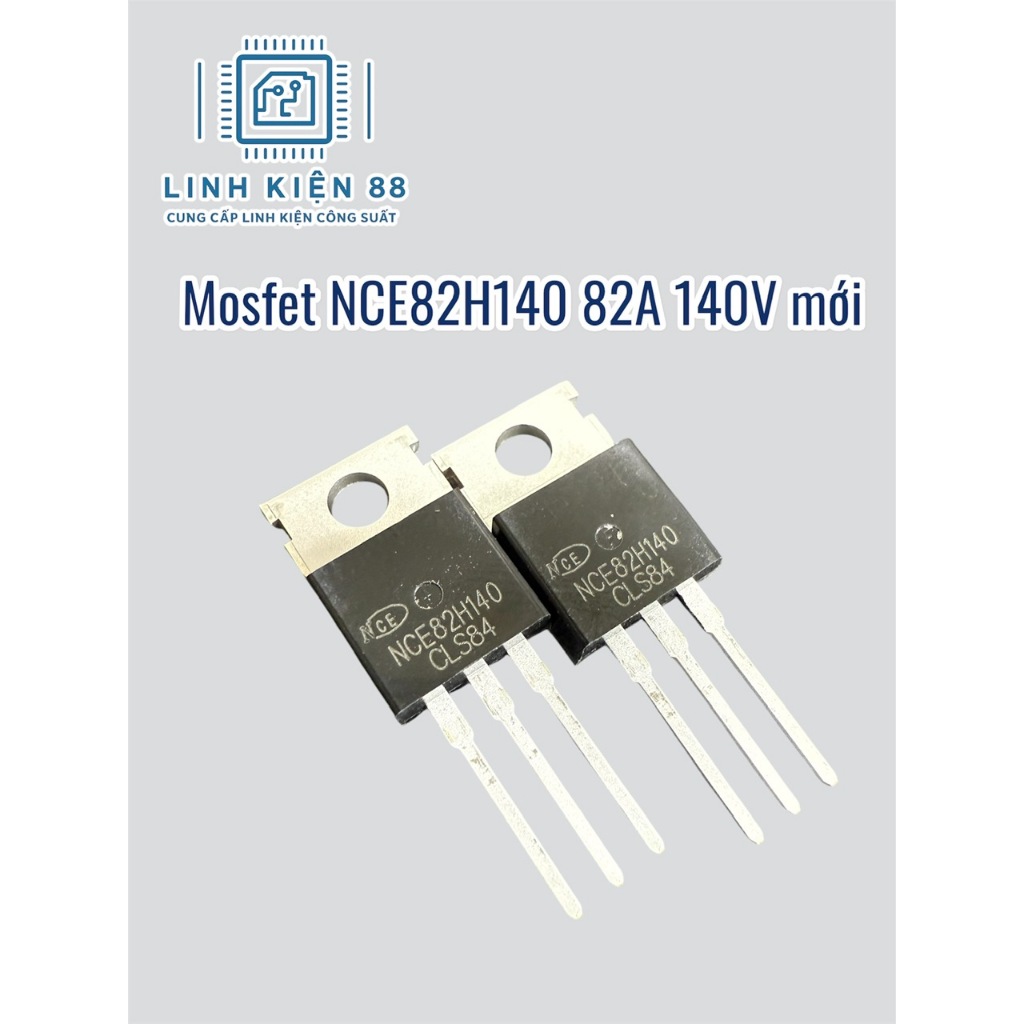 3 hoặc 5 con Mosfet NCE82H140 82H140 82A 140V To-220 mới chính hãng NCE