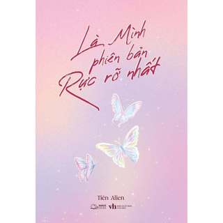 Sách - Là Mình - Phiên Bản Rực Rỡ Nhất (Tiên Alien)