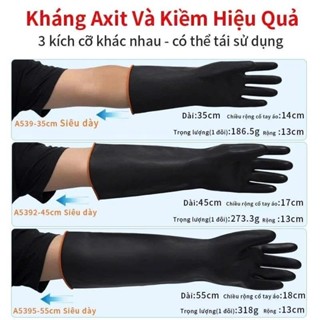    HỎA TỐC - SÀI GÒN   Găng tay cao su -Chống axit Chống trơn chống hoá chật chống nóng chịu nhiệt DÀI 35 - 45 - 55cM 