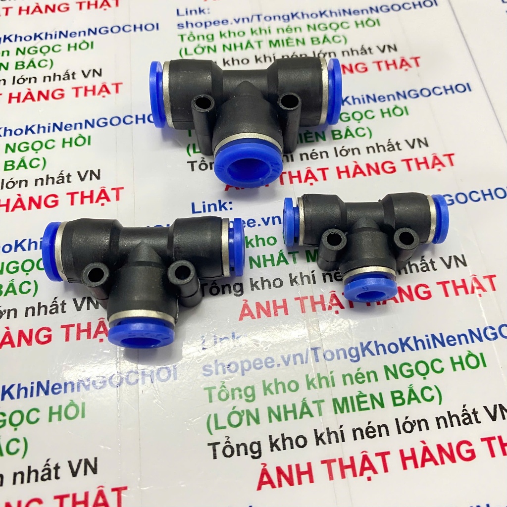 ẢNH THẬT Nối nhanh khí nén T nối khí nén PE đàu cút nối khí nén chữ T dùng để chia 2 hướng ống hơi