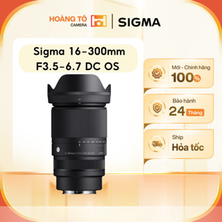 Ống kính Sigma 16-300mm f/3.5-6.7 DC OS for Sony / Fujifilm / Canon RF  | Mới Chính Hãng