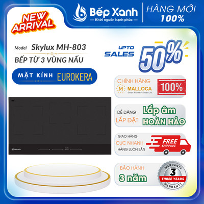 Bếp từ Malloca Skylux MH-803 - 3 vùng nấu, kính Eurokera của Pháp, nấu hoàn hảo, siêu sang