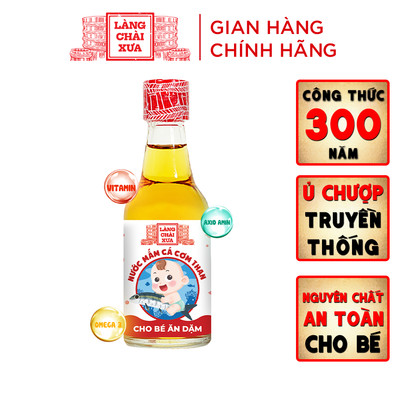 [DATE 2028] Nước mắm Cá Cơm Than Làng Chài Xưa cho bé ăn dặm 6 Tháng Tuổi an toàn, nhiều cá ít muối