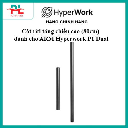 Cột rời tăng chiều cao (80cm) dành cho ARM Hyperwork P1 Dual