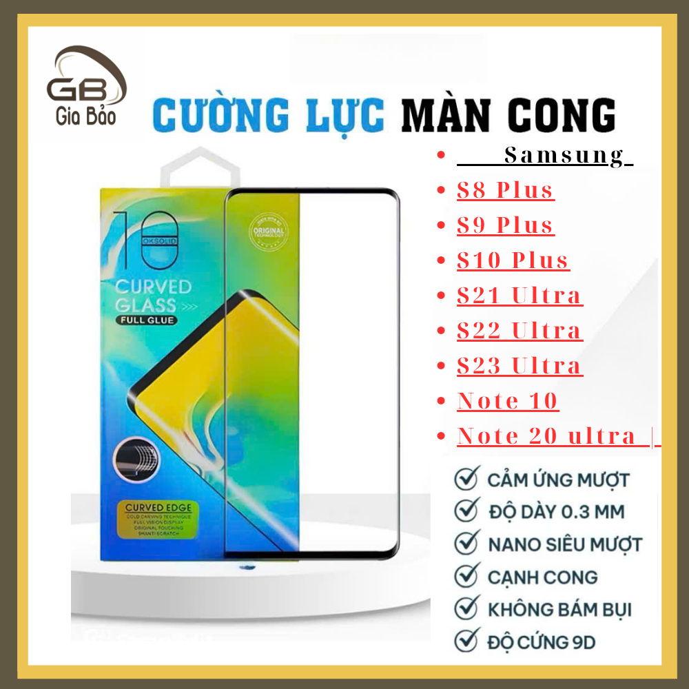 Kính cường lực Samsung S8 Plus,S9 Plus,S10 Plus,S21 Ultra,S22 Ultra,S23 Ultra,Note 10,Note 20 ultra 