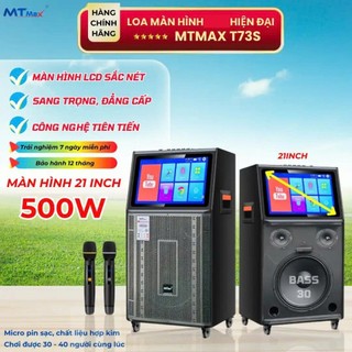  Loa Karaoke MTMAX T73S Màn Hình 21 Inch Công Suất 500W Micro Pin Sạc Chơi 30–40 Người Hát Karaoke Xem Phim giải trí 