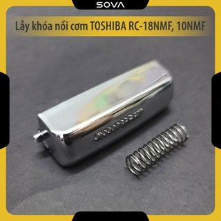 Lẫy khóa nồi cơm điện Toshiba RC-18NMF và RC-10NMF