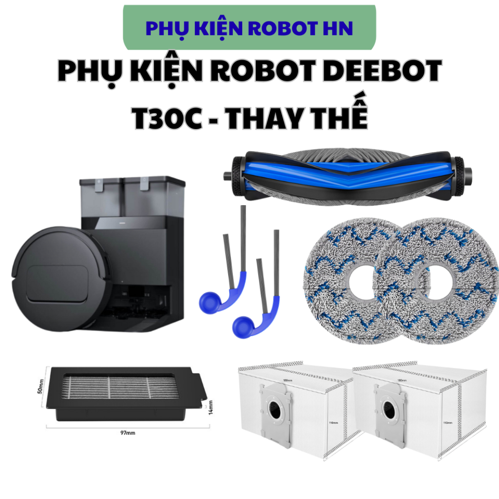 Phụ kiện robot hút bụi Deebot T30C: Chổi cạnh, Chổi chính, Lọc hepa, Khăn lau, Túi rác - Thay thế