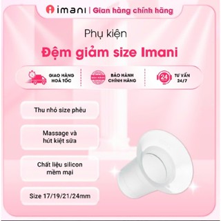 Phễu giảm size Imani đệm giảm kích cỡ ti phù hợp nhiều dòng máy hút sữa
