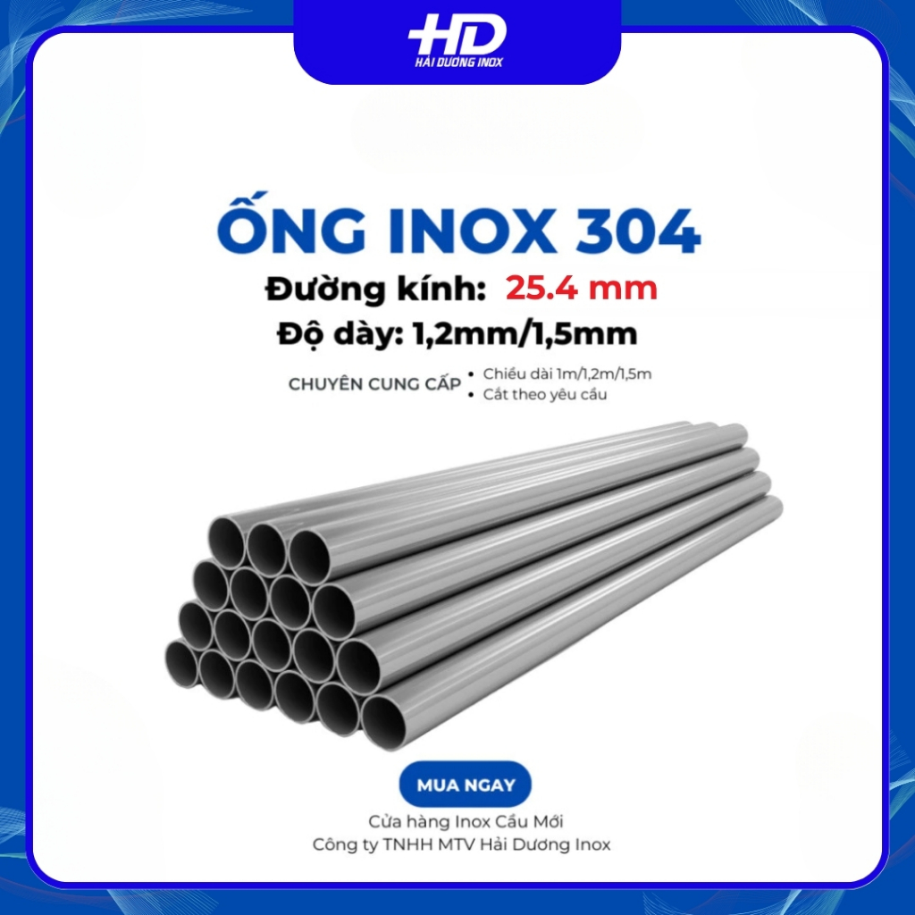 Ống Inox Tròn 304 phi 25.4 mm, Độ dày 1.2/1.5 mm, Dài 1m/1m2/1m5