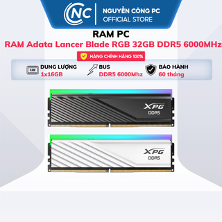  RAM DESKTOP ADATA DDR5 XPG Lancer Blade RGB 16GB  1x16GB  6000MHz - HÀNG CHÍNH HÃNG - BH 60 THÁNG 