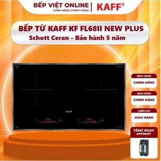 BẾP TỪ KAFF KF FL68II NEW PLUS | Đời mới 2024 | Schott Ceran | Bảo hành 5 năm