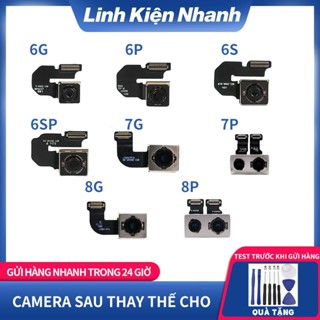 CAMERA SAU THAY THẾ CHO 6G 6PLUS 6S 6SPLUS 7G 7PLUS 8G 8PLUS