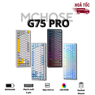 [ HOẢ TỐC HCM ] Bàn phím cơ không dây MCHOSE G75 Pro - 3 mode - Led RGB - Gasket Mount - Mạch xuôi - Hotswap 5 pin